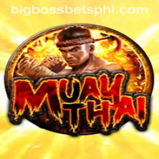 MuayThai and BIG BOSS BETS: Explore the New Era of Combat Gaming